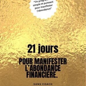 21 jours pour manifester l’abondance financière